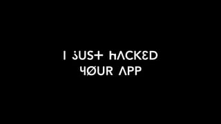 I just hacked
your app
 