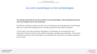 e-art sup | 3A & 3B
Design Interactif
Alexandre Rivaux
arivaux@gmail.com
ixd.education
Les arts numériques et les technolo...