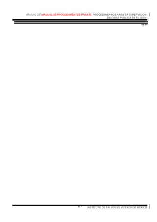 MANUAL DE MANUAL DE PROCEDIMIENTOS PARA EL PROCEDIMIENTOS PARA LA SUPERVISION
DE OBRA PUBLICA EN EL ISEM
INSTITUTO DE SALUD DEL ESTADO DE MEXICO117
SO-05
 