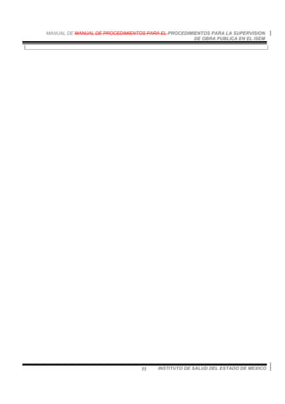MANUAL DE MANUAL DE PROCEDIMIENTOS PARA EL PROCEDIMIENTOS PARA LA SUPERVISION
DE OBRA PUBLICA EN EL ISEM
INSTITUTO DE SALUD DEL ESTADO DE MEXICO53
 