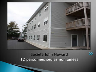 Société John Howard
12 personnes seules non aînées
 