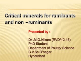 Presented by :-
Dr .M.G.Nikam (RVD/12-16)
PhD Student
Department of Poultry Science
C.V.Sc R’nagar
Hyderabad
 