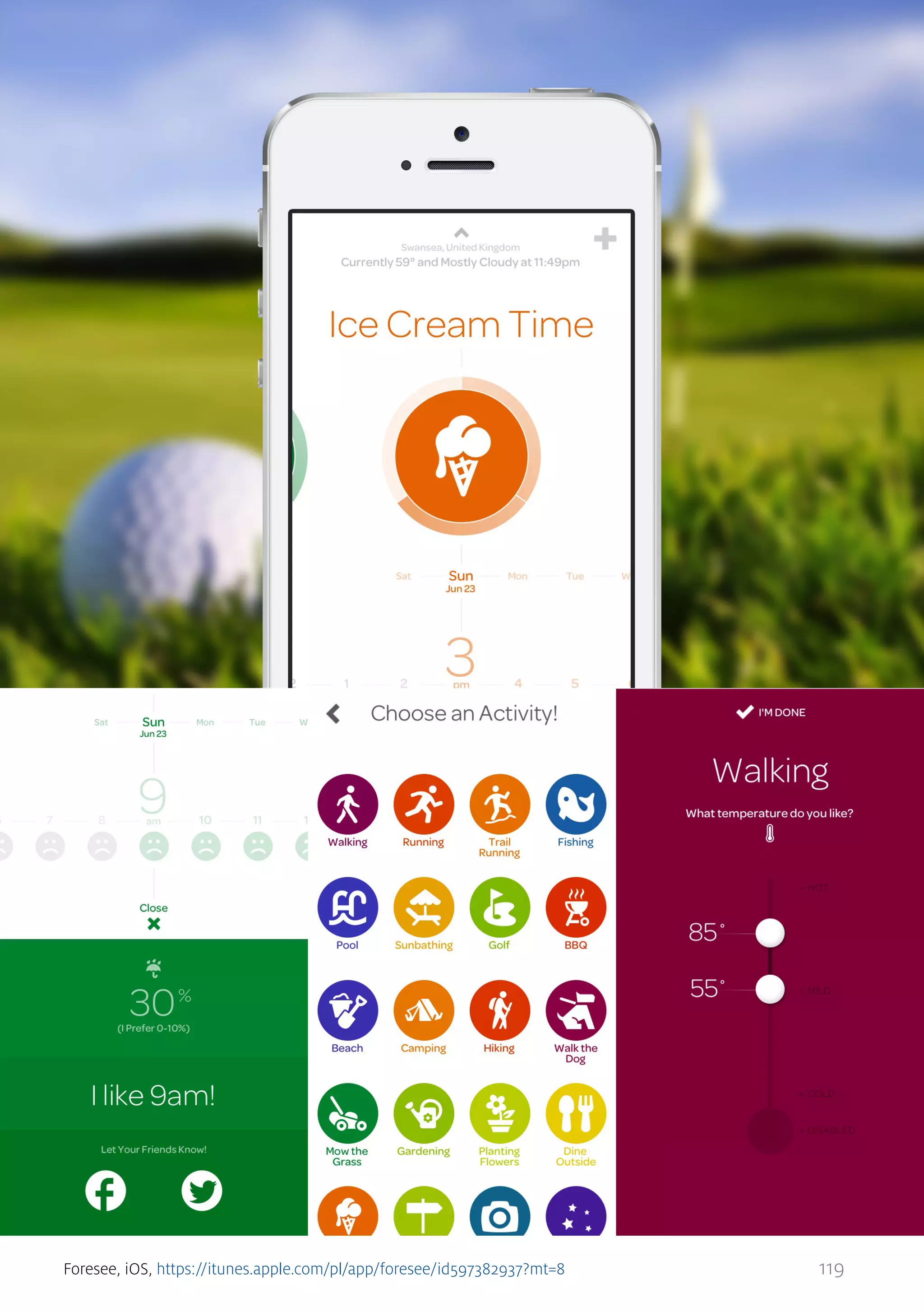 Foresee, iOS, https://itunes.apple.com/pl/app/foresee/id597382937?mt=8

119

 