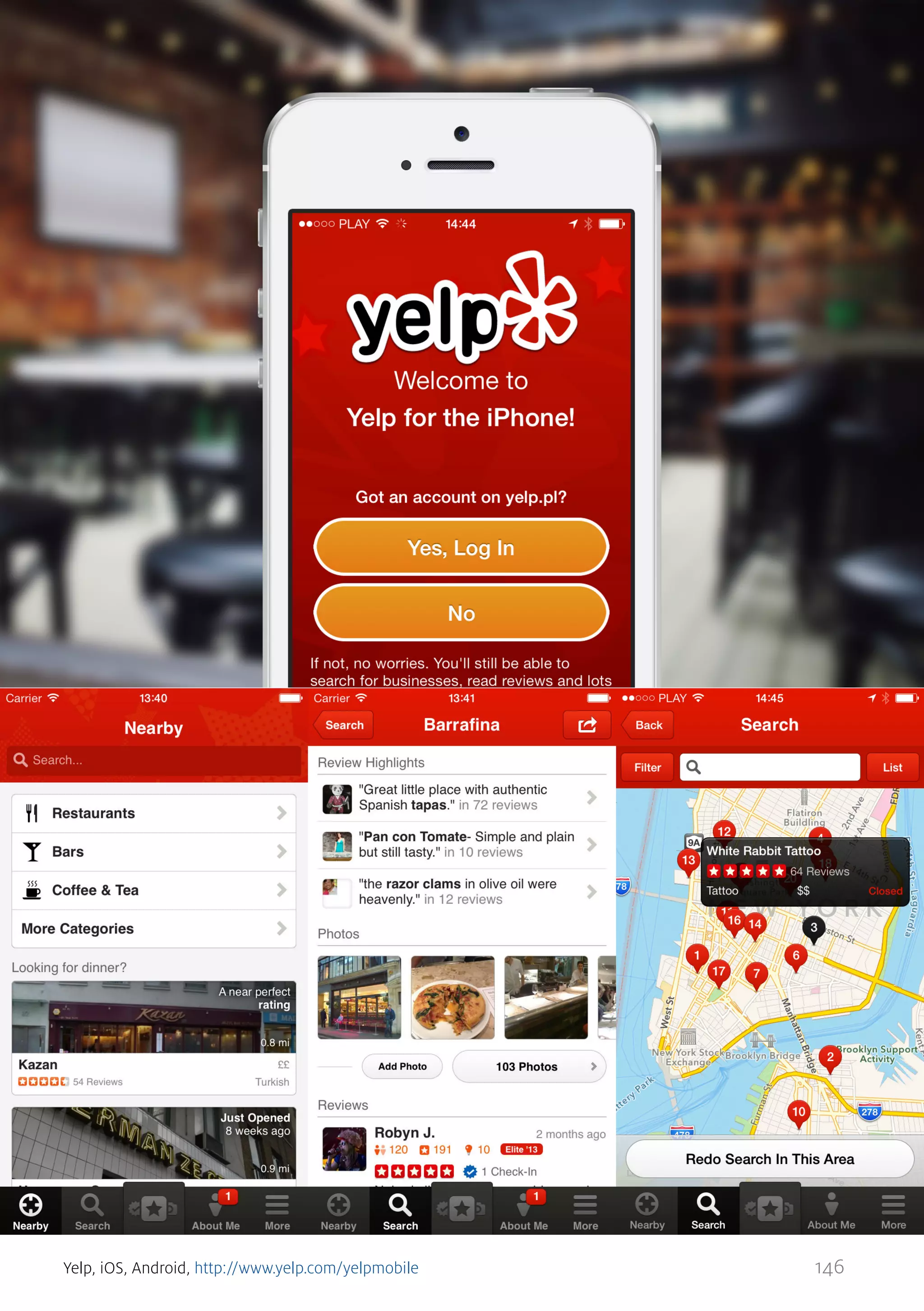 Yelp, iOS, Android, http://www.yelp.com/yelpmobile

146

 