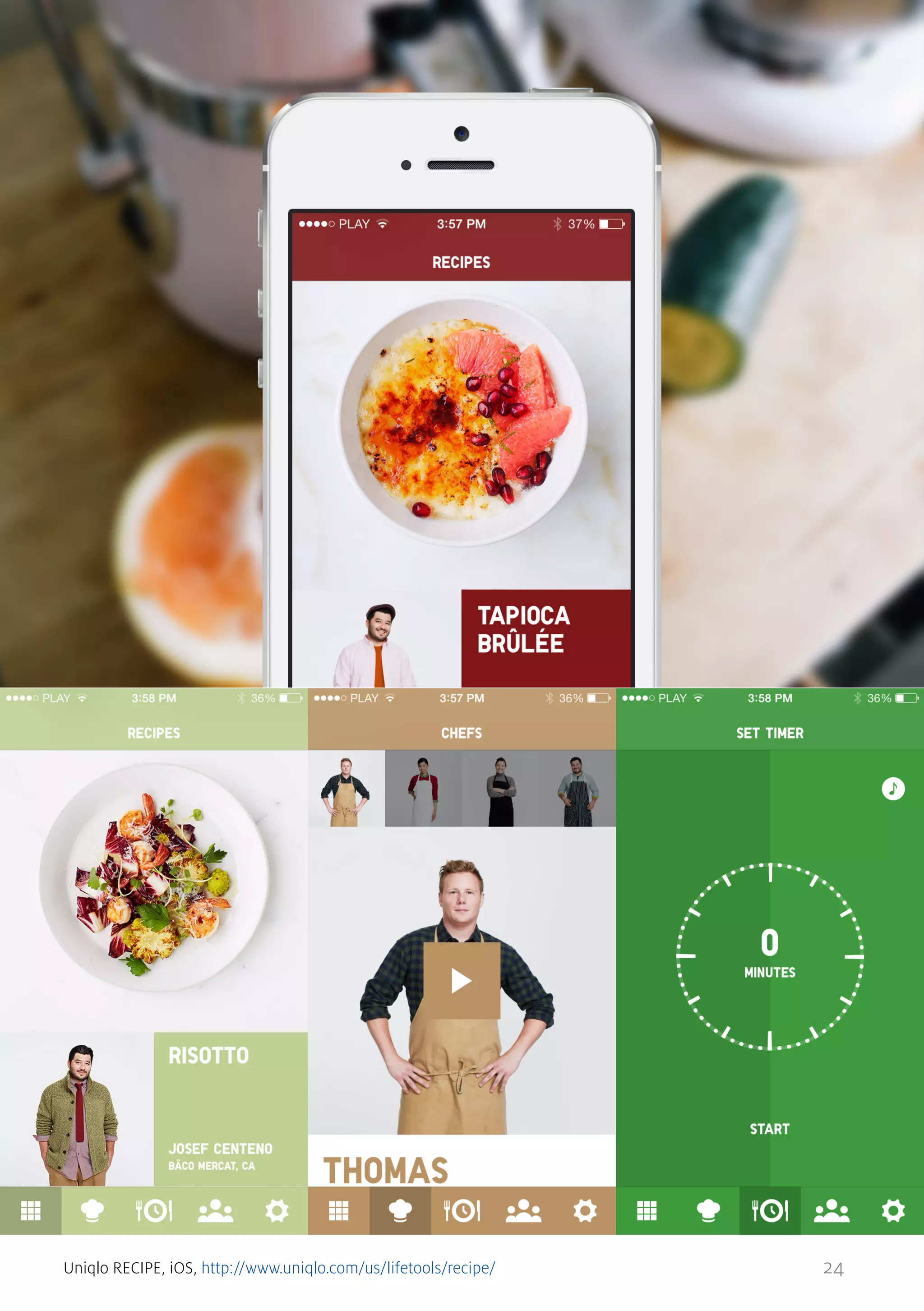 Uniqlo RECIPE, iOS, http://www.uniqlo.com/us/lifetools/recipe/

24

 