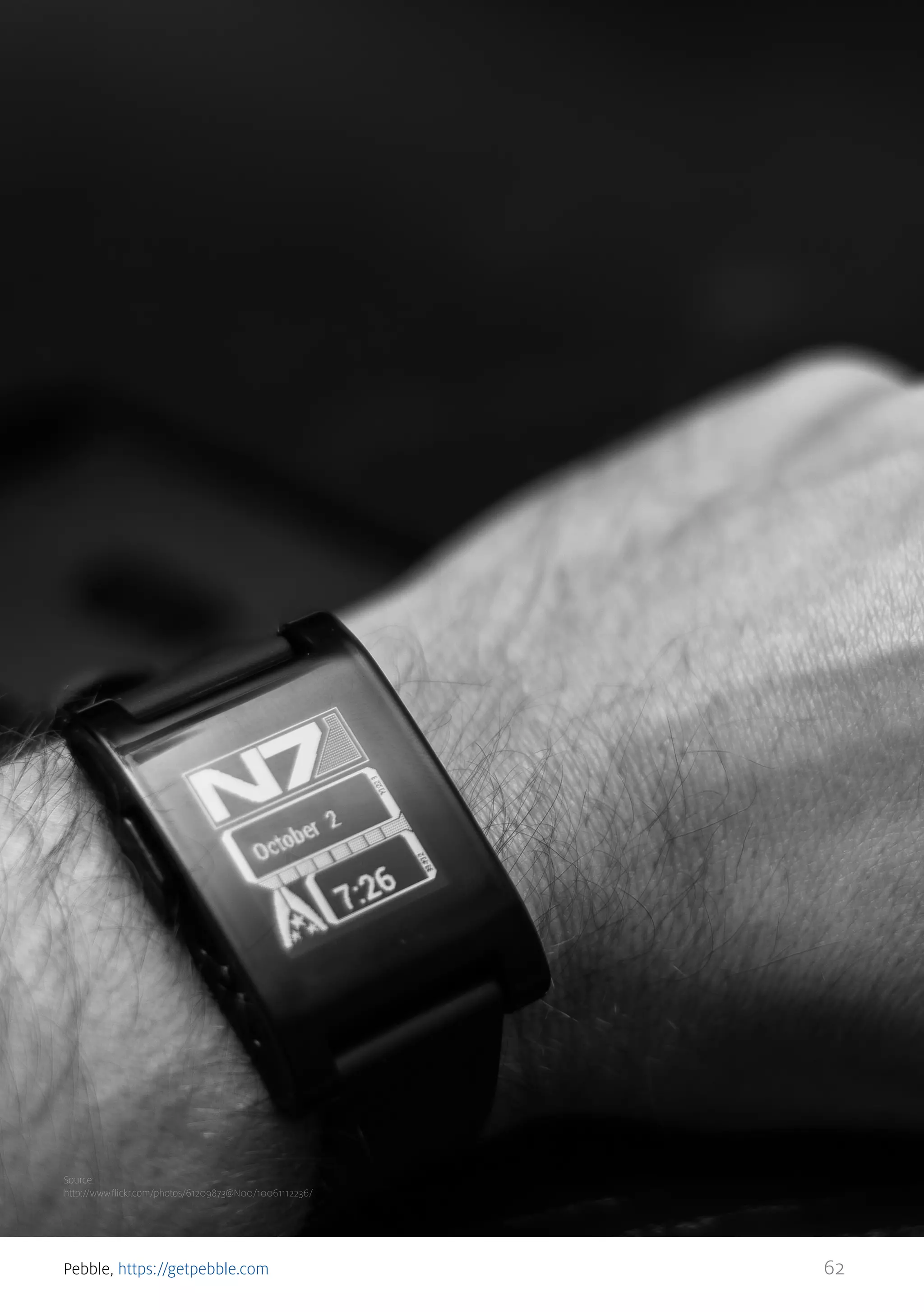 Source:
http://www.flickr.com/photos/61209873@N00/10061112236/

Pebble, https://getpebble.com

62

 