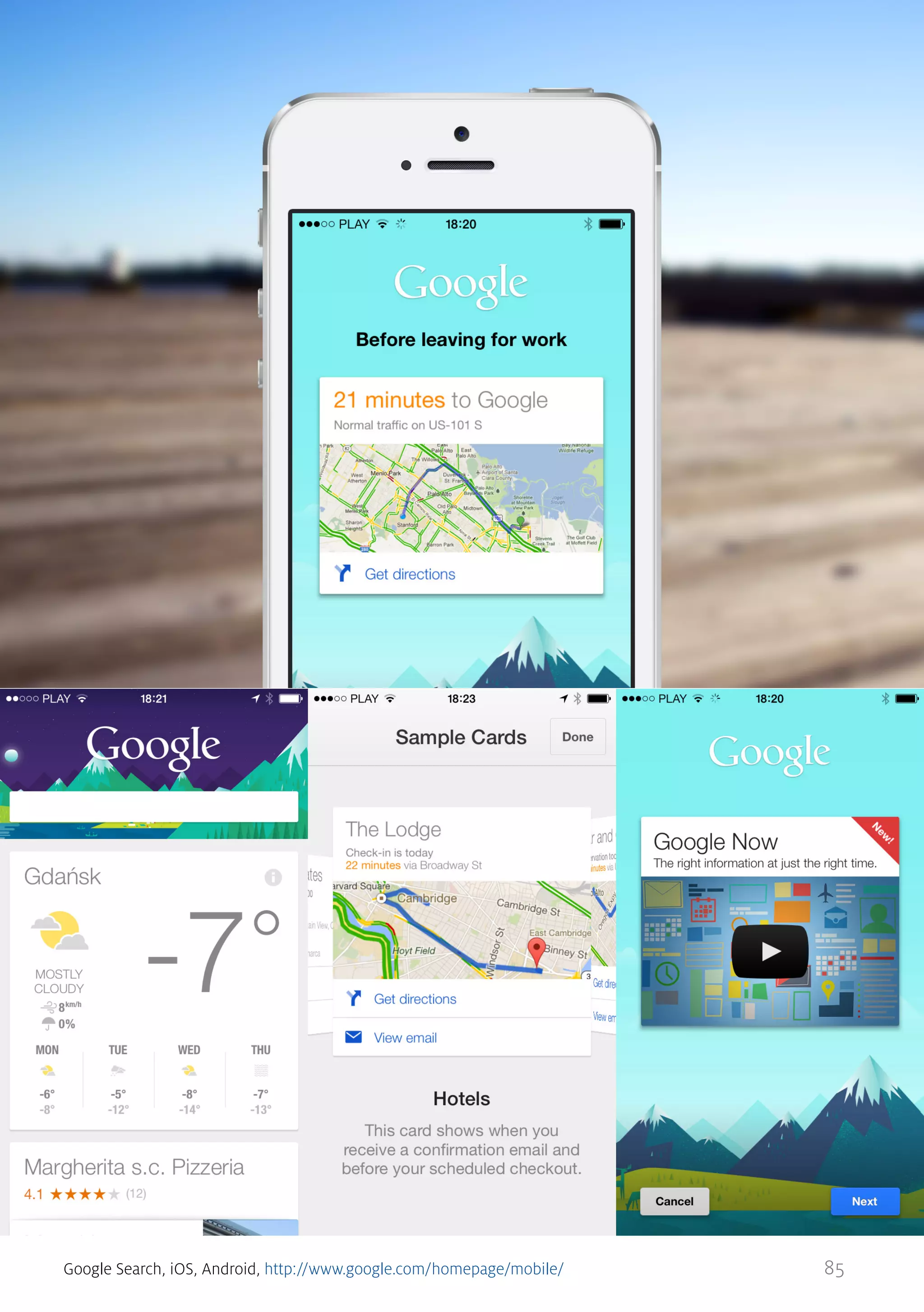 Google Search, iOS, Android, http://www.google.com/homepage/mobile/

85

 