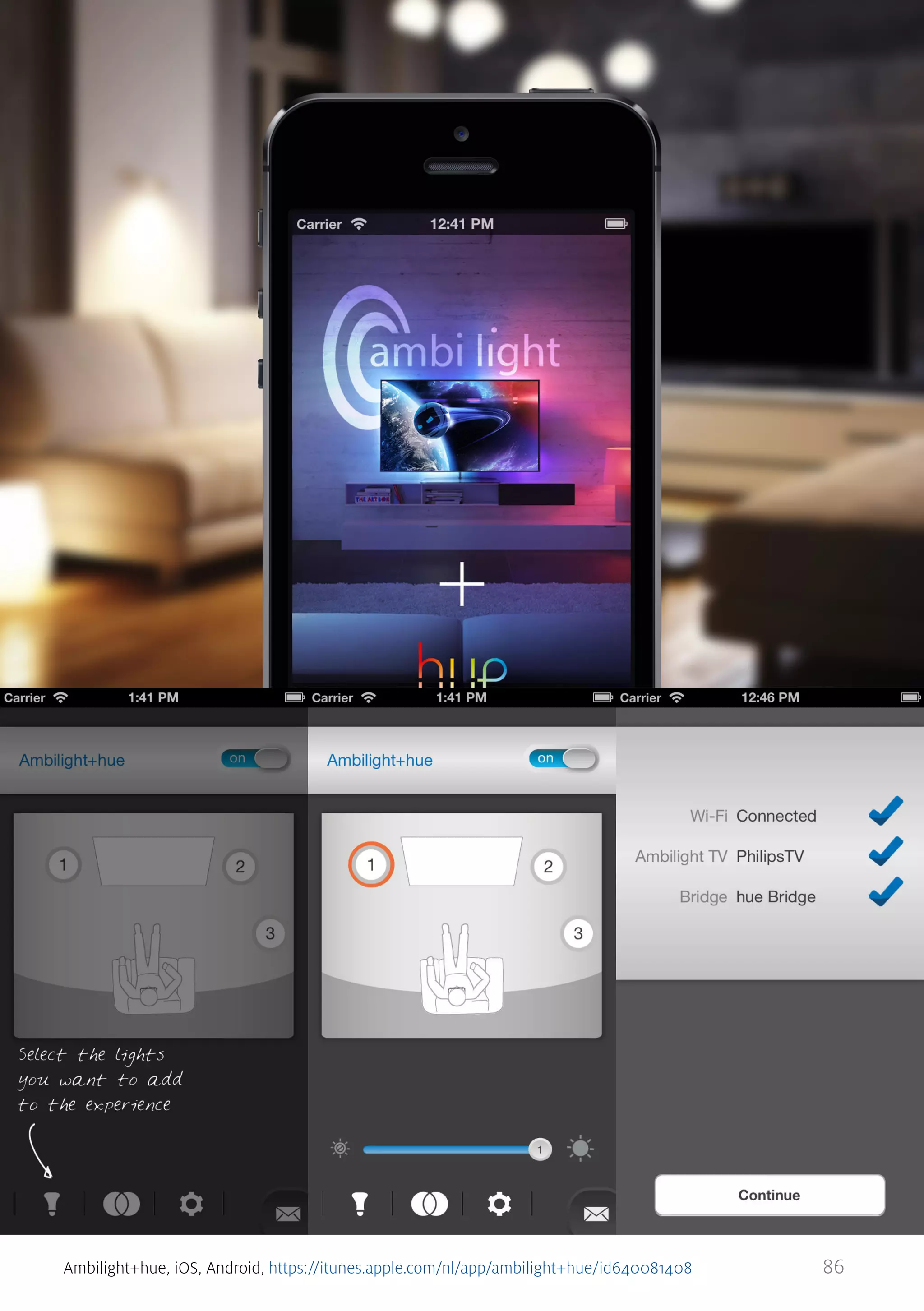 Ambilight+hue, iOS, Android, https://itunes.apple.com/nl/app/ambilight+hue/id640081408

86

 