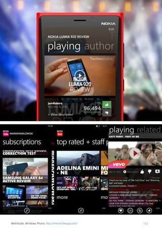 Metrotube, Windows Phone, http://metrotubeapp.com/

152

 