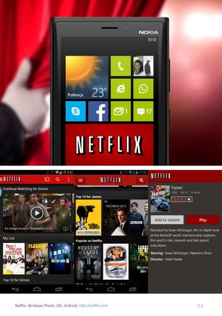 Netflix, Windows Phone, iOS, Android, http://netflix.com

153

 