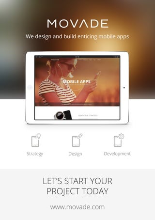 Strategy

Design

Development

LET’S START YOUR
PROJECT TODAY
www.movade.com

158

 