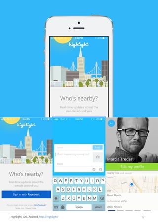 Highlight, iOS, Android, http://highlig.ht

17

 