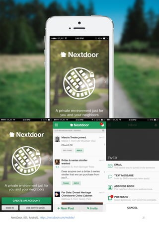NextDoor, iOS, Android, https://nextdoor.com/mobile/

21

 