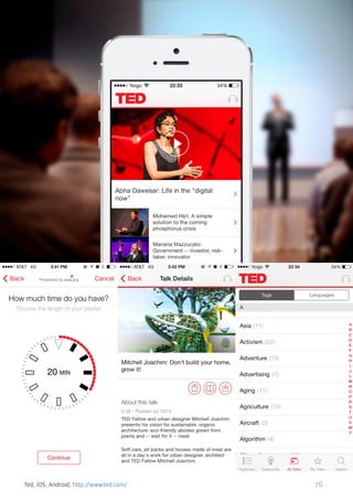 Ted, iOS, Android, http://www.ted.com/

76

 