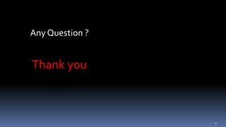 Any Question ?
Thank you
27
 