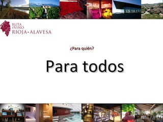 ¿Para quién?¿Para quién?
Para todosPara todos
 