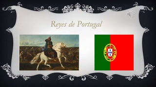 Reyes de Portugal
 