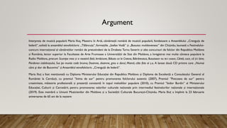 Argument
Interpreta de muzică populară Maria Iliuţ, Maestru în Artă, cântăreață română de muzică populară, fondatoare a Ansamblului „Crenguța de
Iederă”, solistă la ansamblul etnofolcloric „Tălăncuța”, formațiile „Ștefan Vodă” și „Busuioc moldovenesc” din Chișinău, laureată a Festivalului-
concurs internațional al cântăreților români de pretutindeni de la Drobeta Turnu Severin și alte concursuri de folclor din Republica Moldova
și România, lector superior la Facultatea de Arte Frumoase a Universității de Stat din Moldova, a înregistrat mai multe cântece populare la
Radio Moldova, precum Scumpa mea și a noastră fată, Iertăciune, Bătuta ca la Crasna, Bătrâneasca, Busuioace nu te-i coace, Cântă, cuce, că ți-i bine,
Pierderea ciobănașului, Sus pe munte cade bruma, Doamne, doamne, greu e dorul, Mamă, câte fete ai ș.a. A lansat două CD printre care „Numai
cânt şi dor de Bucovina” și Ansamblul etnofolcloric „Crenguță de Iederă”.
Maria Iliuț a fost menționată cu Diploma Ministerului Educației din Republica Moldova și Diploma de Excelență a Consulatului General al
României la Cernăuți, cu premiul ”Inima de aur” pentru promovarea folclorului autentic (2007), Premiul ”Potcoava de aur” pentru
creativitate, măiestrie profesională și prezență constantă în topul melodiilor populare (2010), cu Premiul ”Isidor Burdin” al Ministerului
Educației, Culturii și Cercetării, pentru promovarea valorilor culturale naționale prin intermediul festivalurilor naționale și internaționale
(2019). Este membră a Uniunii Muzicienilor din Moldova și a Societății Culturale București-Chișinău. Maria Iliuț a împlinit la 23 februarie
aniversarea de 65 ani de la naștere
 