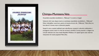 Chimpu-MunteanuVeta
Ansamblul ansamblul etnofolcloric „Tălăncuța” în cronici și imagini
Subiectul cărții este despre istoria și activitatea ansamblului etnofolcloric „Tălăncuța”.
Deloc întâmplător acest lucru, pentru că anume, de aici, din „Tălăncuța”, Maria Iliuț și-a
luat zborul în lumea mare a cântecului popular.
Scopul în sine a acestei publicații este valorificarea moștenirii culturale tradiționale și
propagarea acestui tezaur la nivel de cercetare științifică. Cartea prezintă o culegere de
articole selectate din mass-media Republicii Moldova. Un capitol aparte este rezervat
interpretei de muzică populară Maria Iliuț.
 