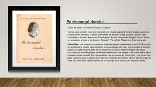 Pe drumuţul dorului…
Caiet de folclor : în memoria Tamarei Ciobanu
Cartea este scrisă în memoria interpretei de muzică populară Tamara Ciobanu. Lucrarea
conține opinii, aprecieri și păreri, mărturisite de prieteni, colegi, discipoli , printre care
Maria Bieșu, Artistă a Poporului, Zinaida Julea, Artistă a Poporului, Serghei Ciuhrii, dirijor
și conducător artistic al orchestrei „Fluieraș”, Maria Iliuț, Maestru în Artă, interpretă.
Maria Iliuț: am cunoscut-o pe doamna cântecului popular moldovenesc în anul 1978, pe când
era profesoară la catedra canto academic a conservatorului. Țin minte cum la început o ascultam
pe furiș, cu sufletul la gură, lipită de ușa auditoriului în care-și instruia învățăceii. Mai târziu
am cunoscut-o mai îndeaproape, rămânând impresionată și de energia ei. M-a uimit plăcut faptul
că poseda simțul umorului. Era o personalitate care te cucerea din prima clipă… era un om care
făcea mult bine altora și, deseori, acest bine i se reîntorcea. Am vizitat-o până în ultimele ei zile de
viață. Nici să-mi dea în gând că, peste ani, voi participa la un concurs, ce-i va purta numele…
 