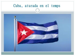 Cuba, aturada en el temps
 