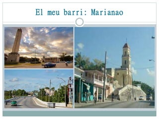 El meu barri: Marianao
 