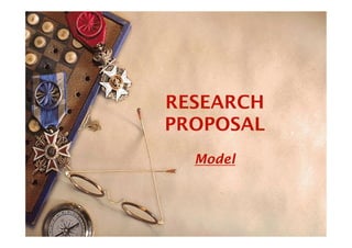 RESEARCH
PROPOSAL
Model
 