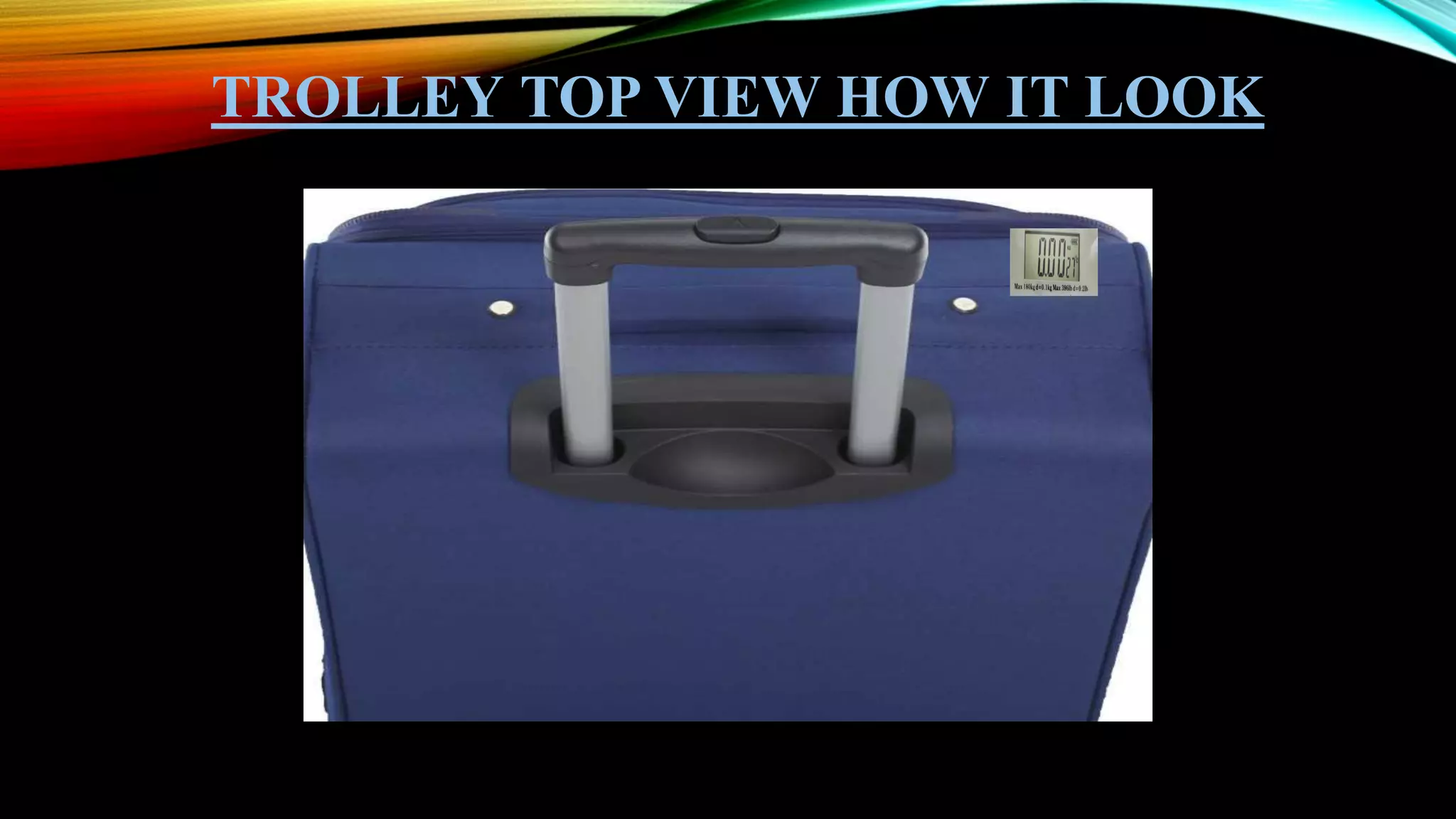 TROLLEY TOP VIEW HOW IT LOOK
 