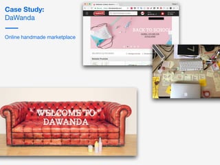 Case Study:  
DaWanda
Online handmade marketplace
 