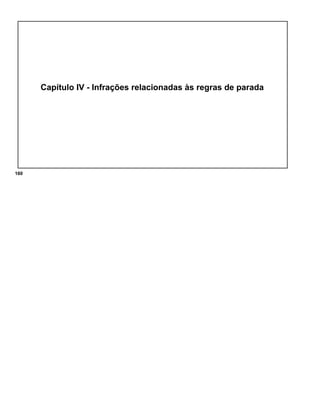 Capítulo IV - Infrações relacionadas às regras de parada
160
 