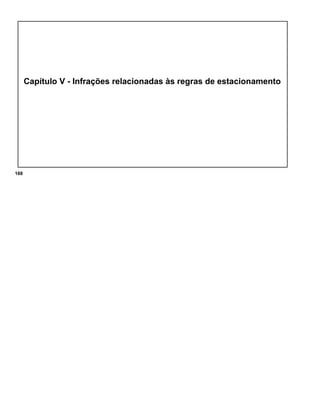 Capítulo V - Infrações relacionadas às regras de estacionamento
168
 