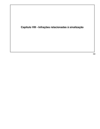 Capítulo VIII - Infrações relacionadas à sinalização
191
 