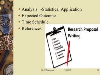  Analysis -Statistical Application
 Expected Outcome
 Time Schedule
 References
Dr.C.Thanavathi VOCCE 11
 