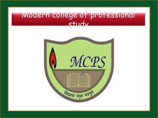 Modern college of professional
study
 