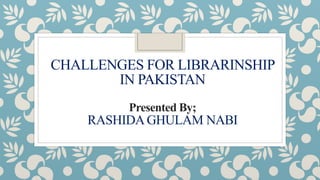 CHALLENGES FOR LIBRARINSHIP IN PAKISTAN | PDF