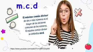 m.c.d
https://www.youtube.com/watch?v=nyf0TC0vjW8
 