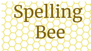 Spelling
Bee
 
