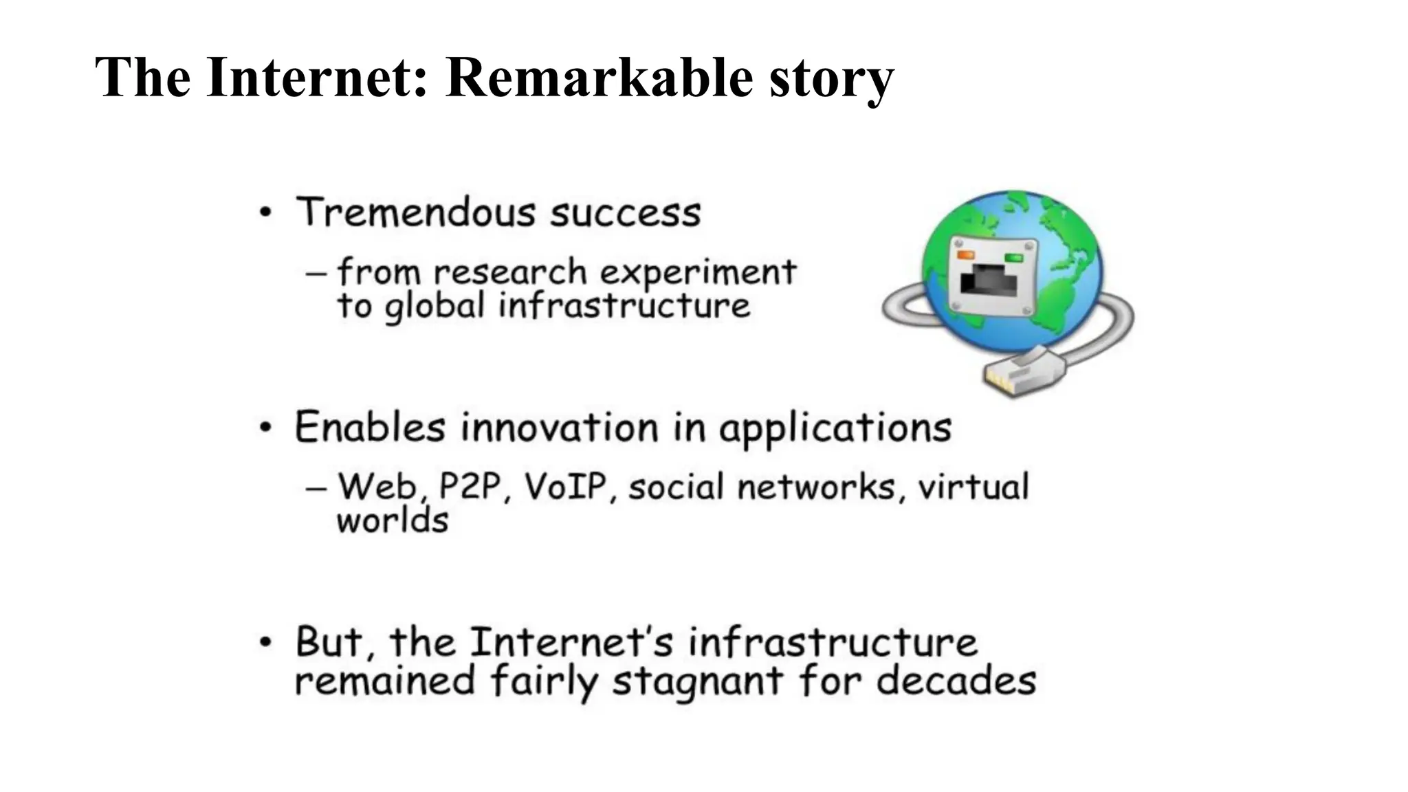 The Internet: Remarkable story
 
