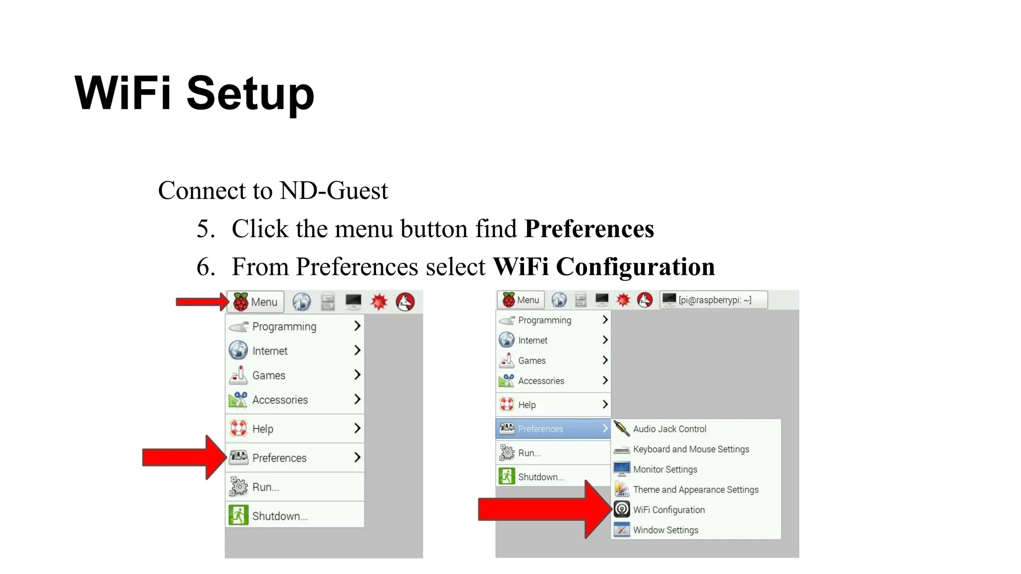WiFi Setup
Connect to ND-Guest
5. Click the menu button find Preferences
6. From Preferences select WiFi Configuration
 