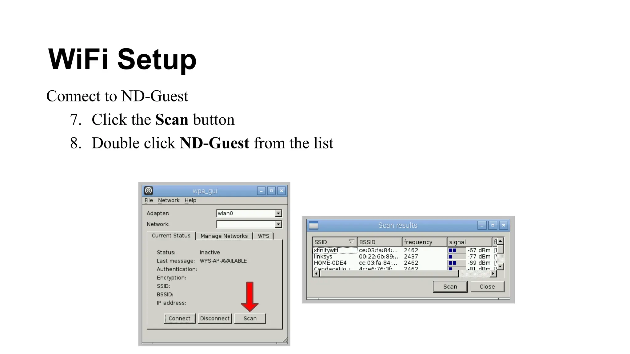 WiFi Setup
Connect to ND-Guest
7. Click the Scan button
8. Double click ND-Guest from the list
 