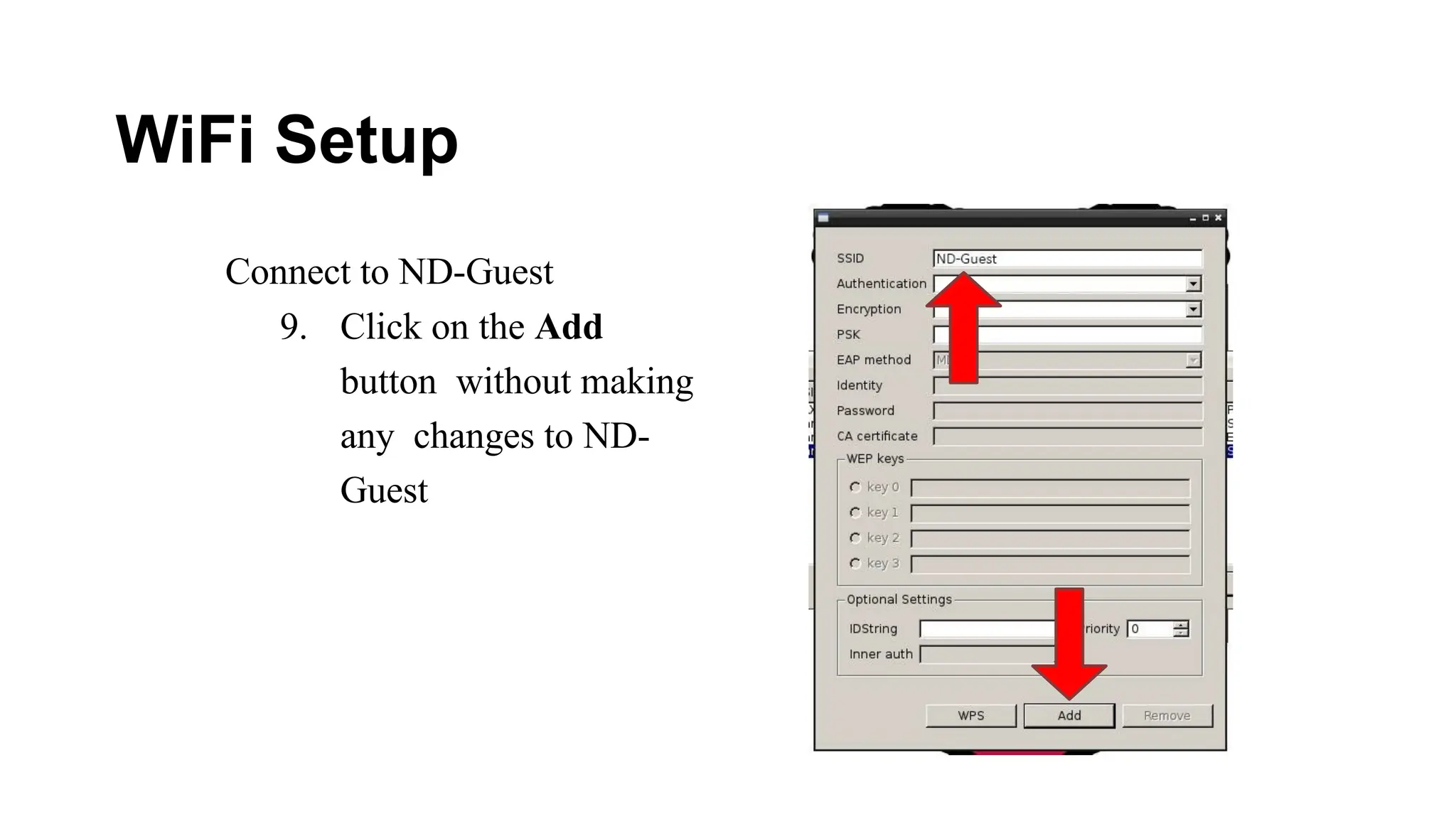 WiFi Setup
Connect to ND-Guest
9. Click on the Add
button without making
any changes to ND-
Guest
 