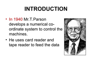 UNIT V - CNC MACHINE TOOLS AND PART PROGRAMMING.ppt