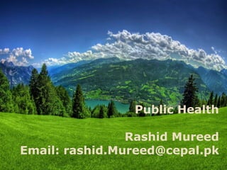 Public Health
Rashid Mureed
Email: rashid.Mureed@cepal.pk
 