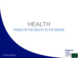 HEALTHSTAGES OF THE HEALTH TO THE DISEASE 