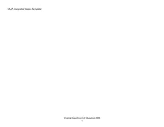 VAAP Integrated Lesson Template
Virginia Department of Education 2023
1
 