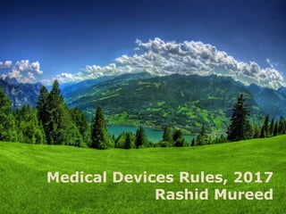 Medical Devices Rules, 2017
Rashid Mureed
 