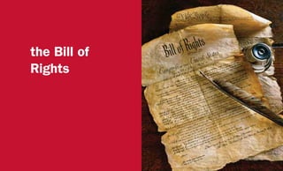 the Bill of
Rights
 