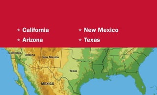 H	California
H	Arizona
H	New Mexico
H	Texas
 