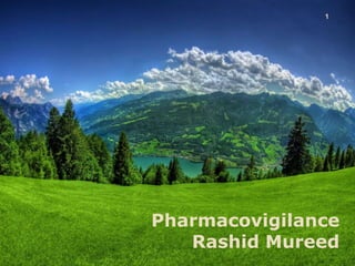 Pharmacovigilance
Rashid Mureed
1
 