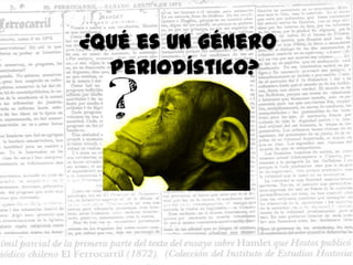 ¿Qué es un género
periodístico?
 